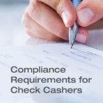 Compliance requirements for check cashers